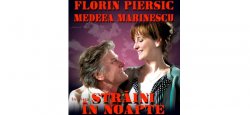 "Străini în noapte" cu Florin Piersic și Medeea Marinescu la Chișinău pe 7-8 decembrie "Străini în noapte" cu Florin Piersic și Medeea Marinescu la Chișinău pe 7-8 decembrie